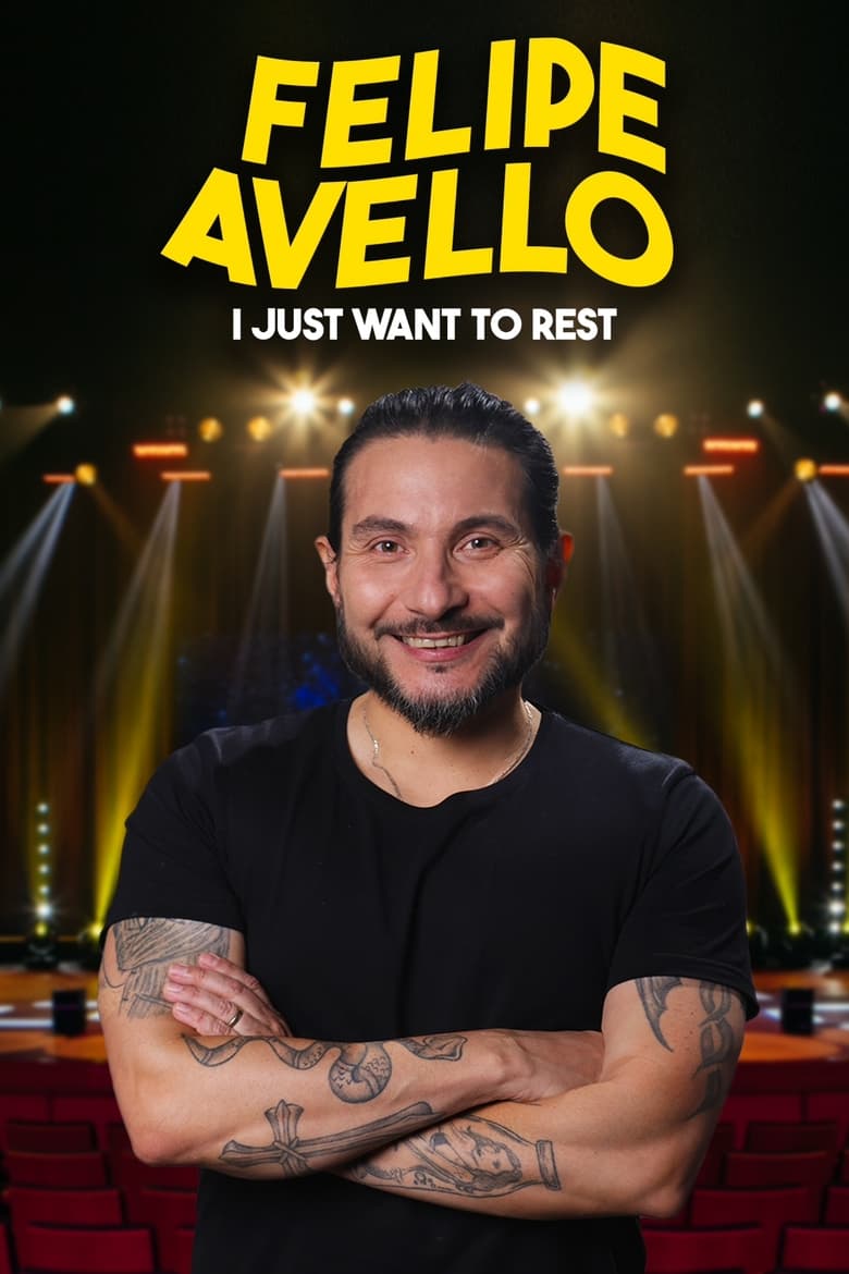 Poster of Felipe Avello: I just want to rest