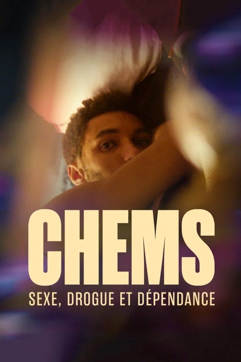 Poster of CHEMS : sexe, drogue et dépendance - Le documentaire