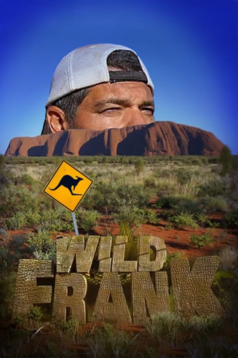 Poster of Cast and Crew in Wild Frank - Season 7 - Episode 3 - Australia: Episode 3