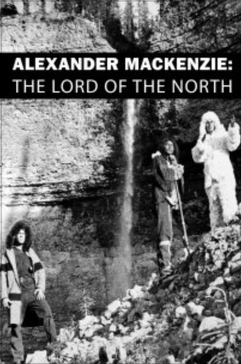 Poster of Alexander Mackenzie: The Lord of the North