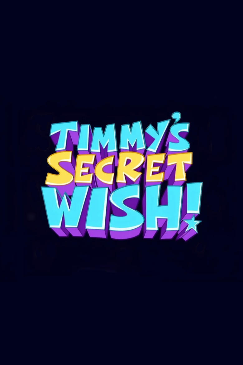 Poster of The Fairly OddParents: Timmy's Secret Wish