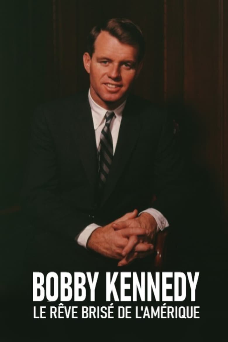 Poster of The American Dreams of Bobby Kennedy