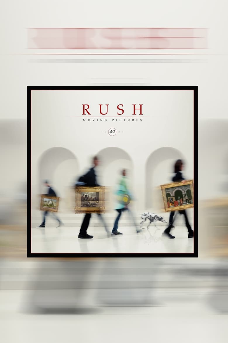 Poster of Rush: Moving Pictures (40th Anniversary Edition)