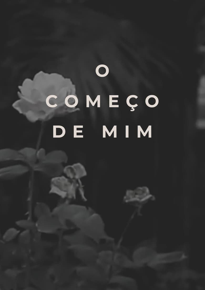 Poster of O Começo de Mim