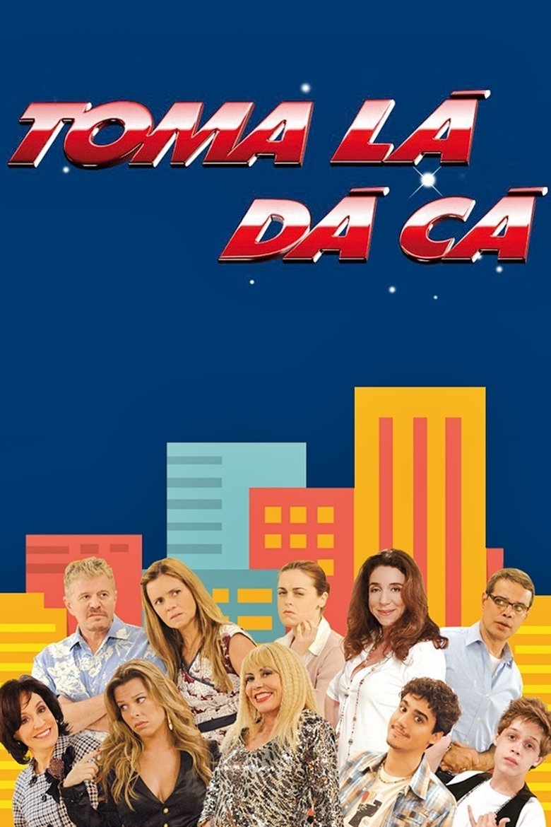 Poster of Toma Lá, Dá Cá