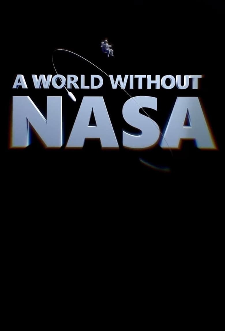 Poster of Episodes in A World Without NASA - Season 1 - Season 1