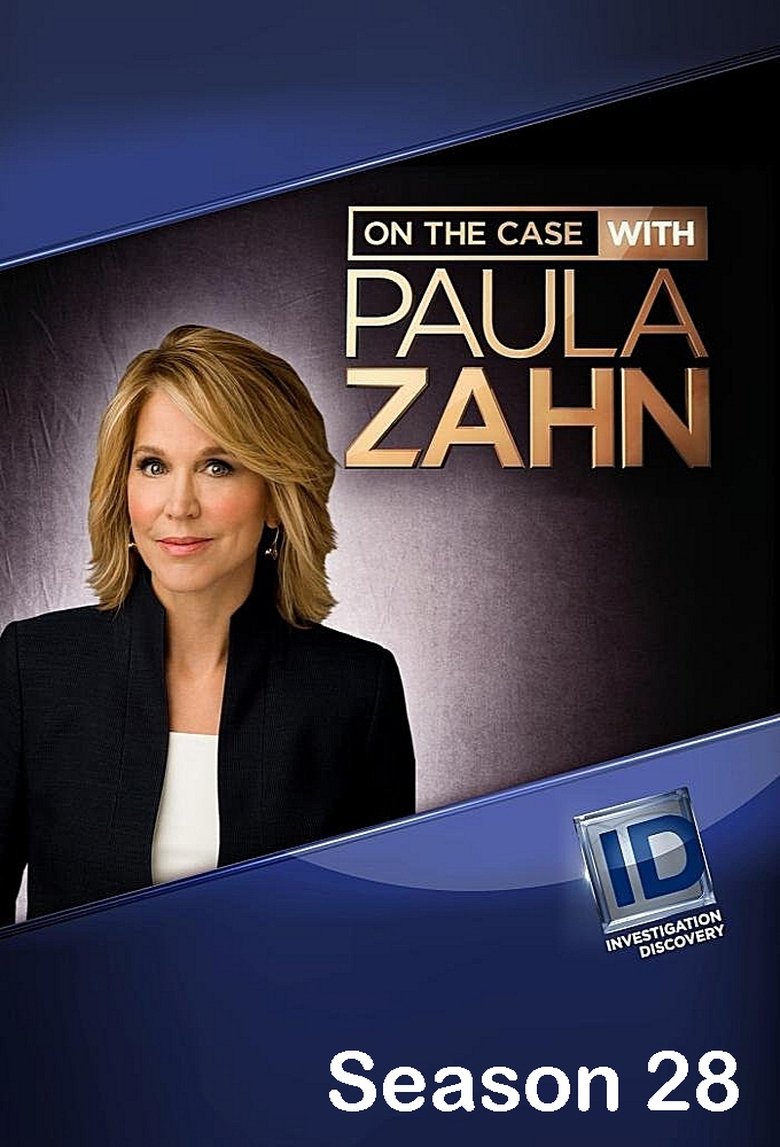 Poster of Episodes in On The Case With Paula Zahn - Season 28 - Season 28