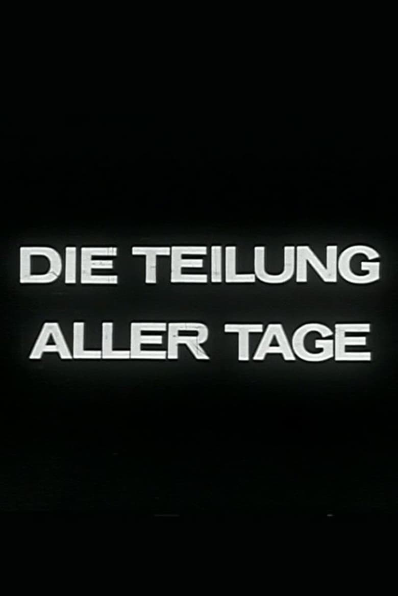 Poster of Die Teilung aller Tage