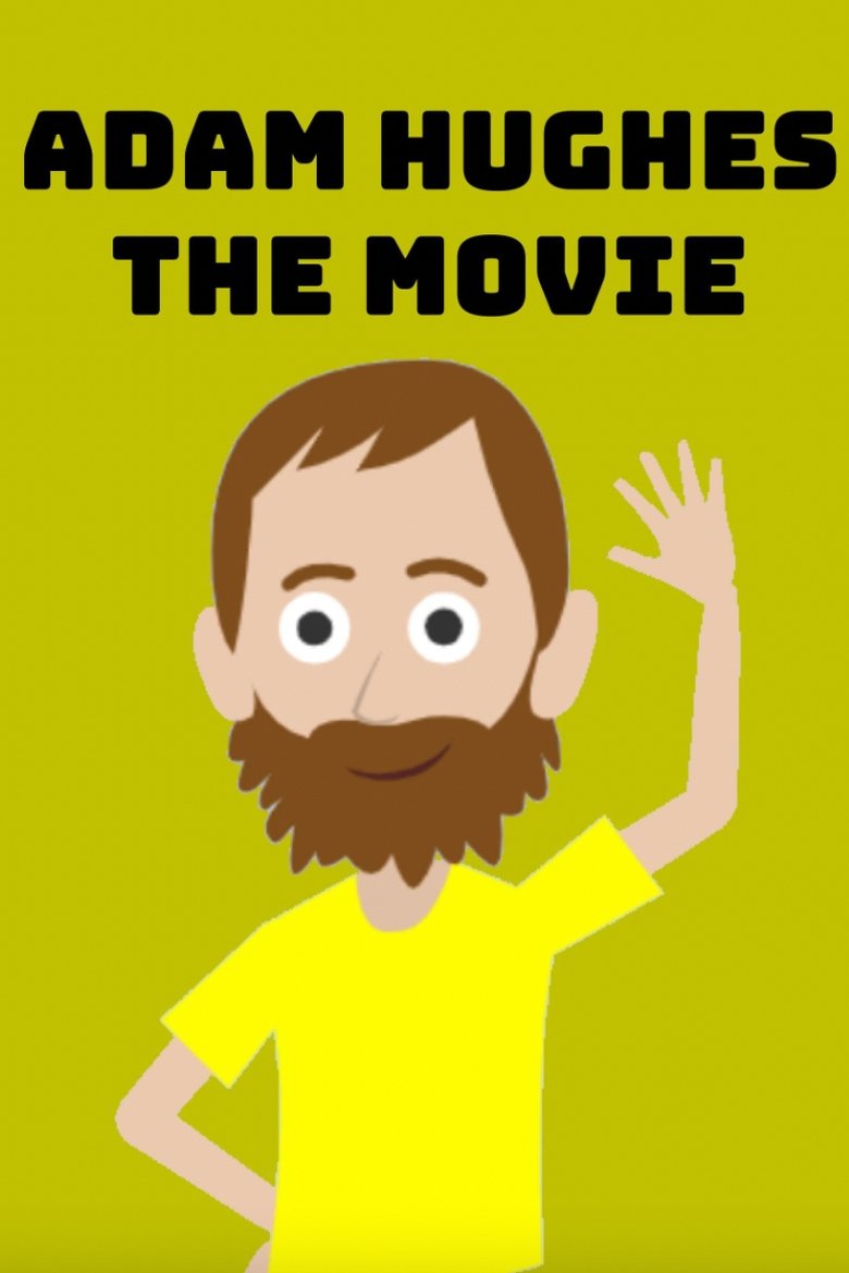 Poster of Adam Hughes: The Movie