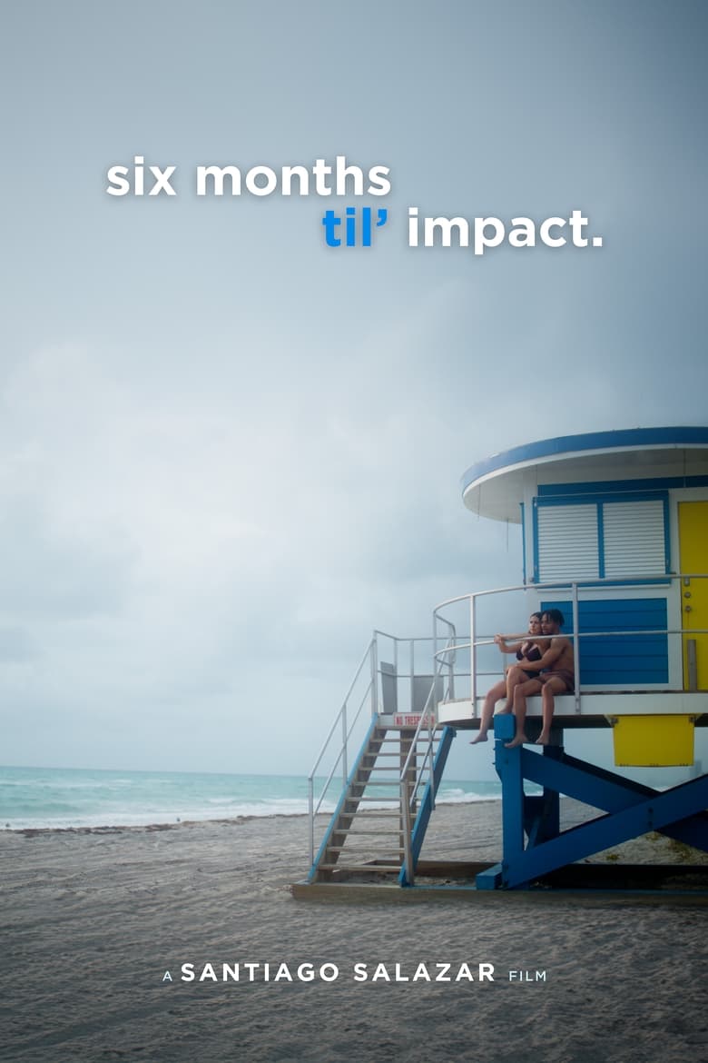 Poster of Six Months Til' Impact