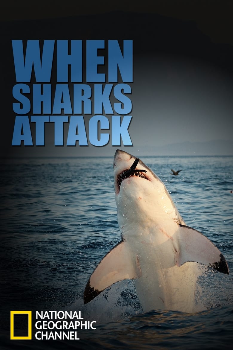 Poster of Episodes in When Sharks Attack - Season 1 - Season 1