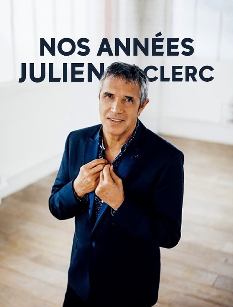 Poster of Nos années Julien Clerc