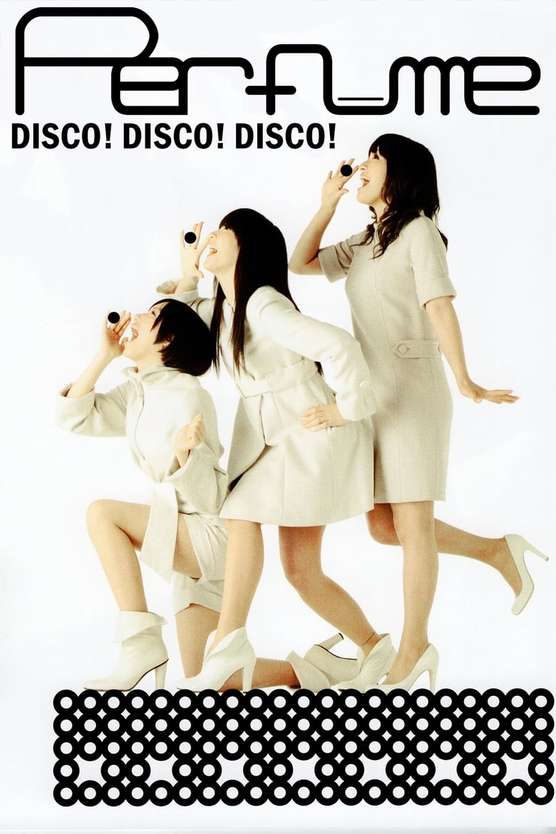 Poster of Perfume - Disco! Disco! Disco!