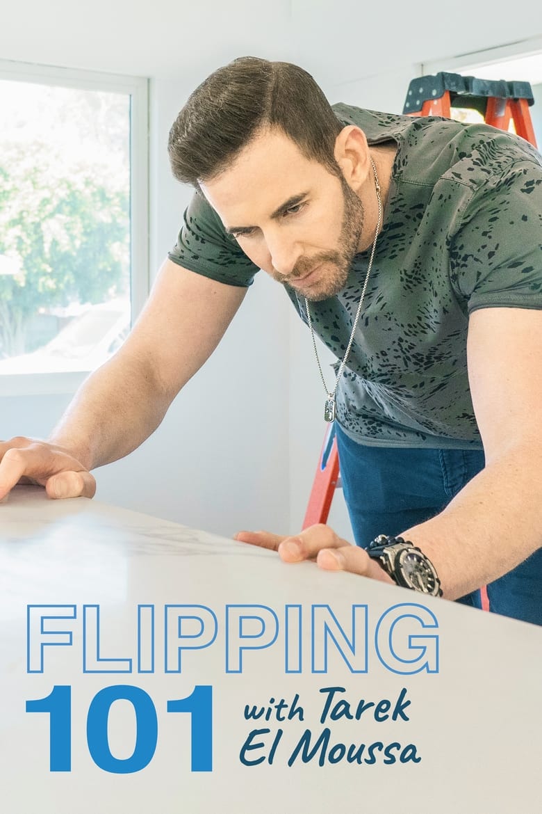 Poster of Episodes in Flipping 101 With Tarek El Moussa - Season 3 - Season 3