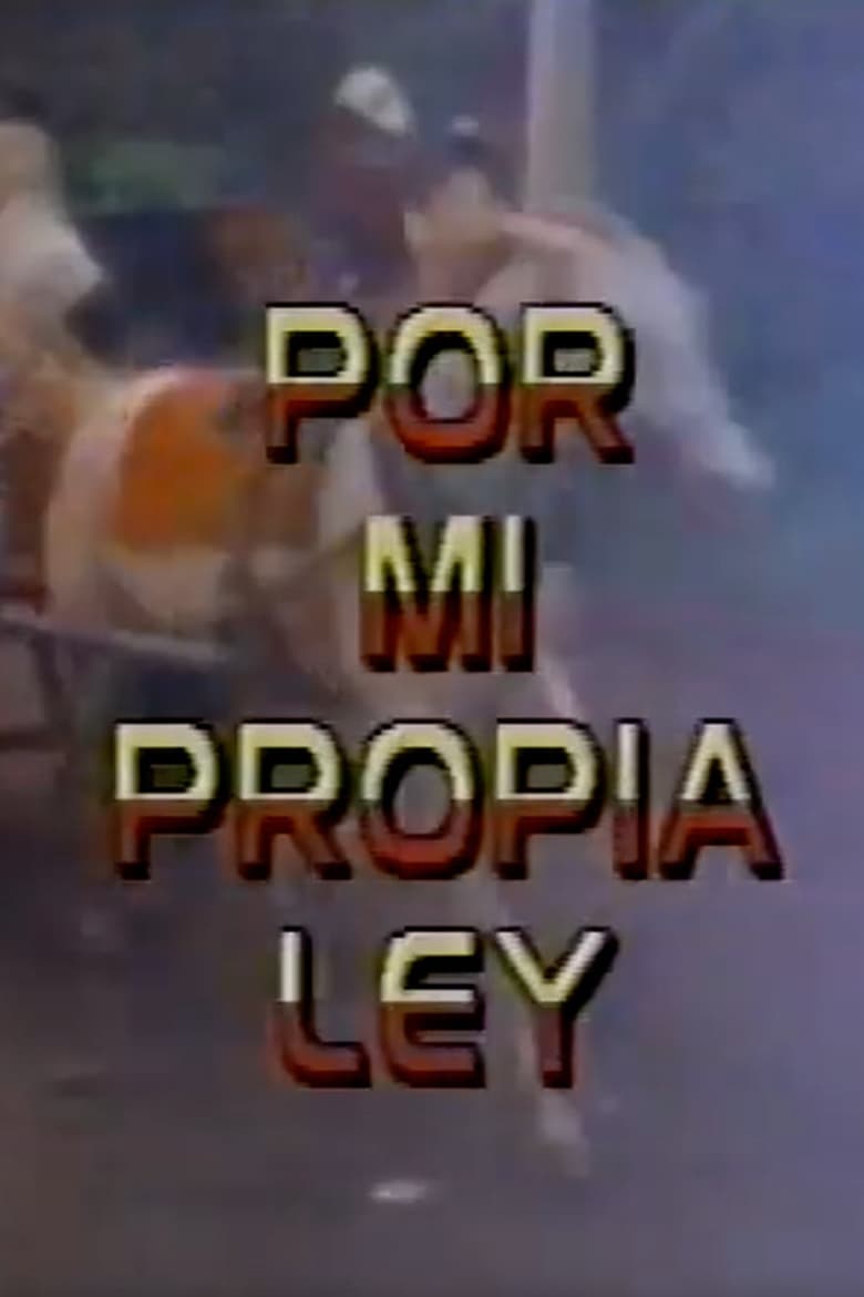 Poster of Por Mi Propia Ley