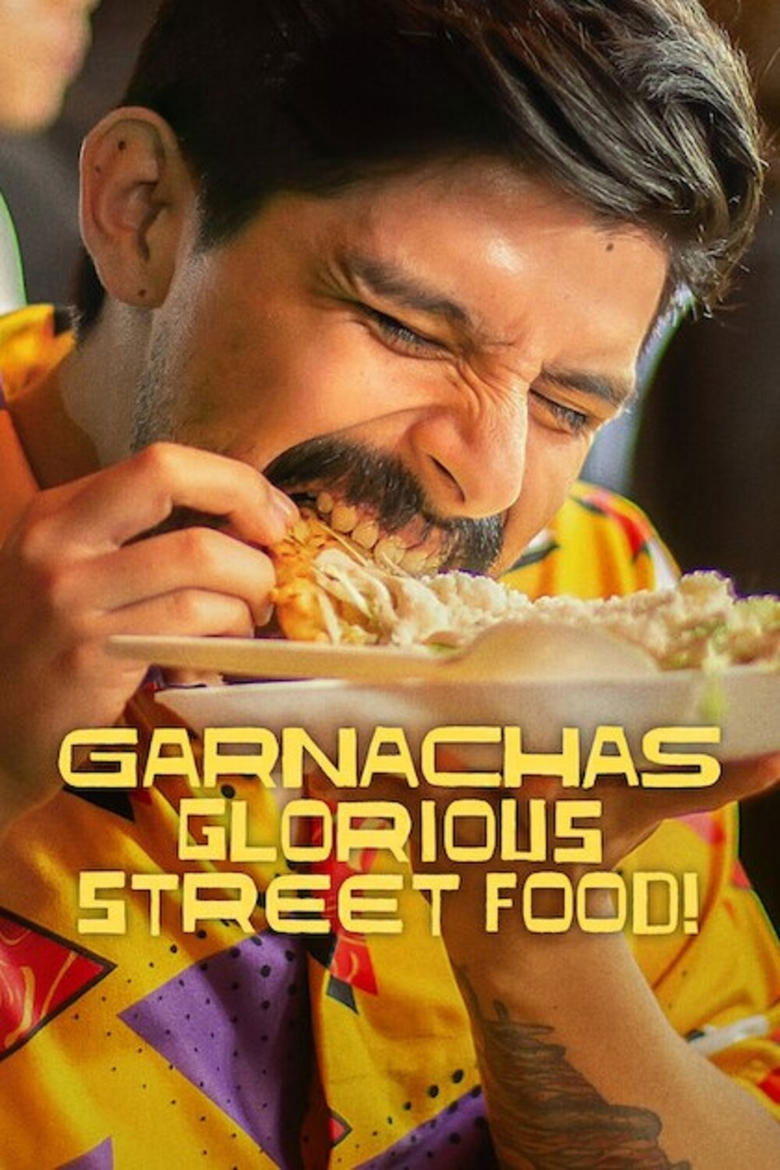 Poster of Garnachas: Glorious Street Food!