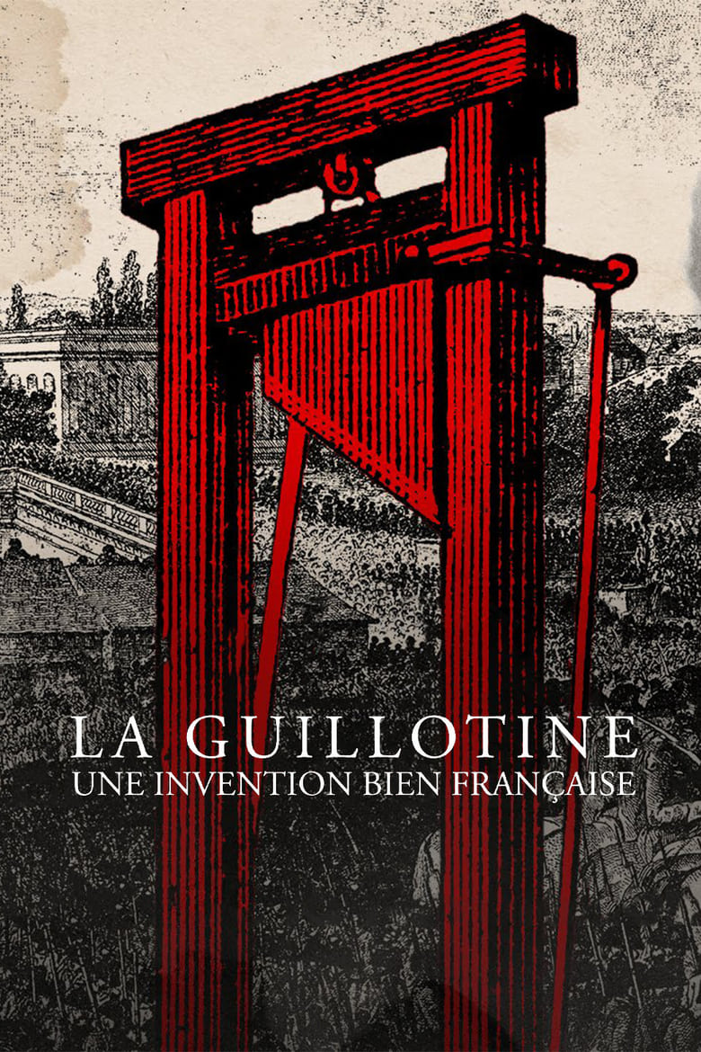 Poster of La guillotine, une invention bien française