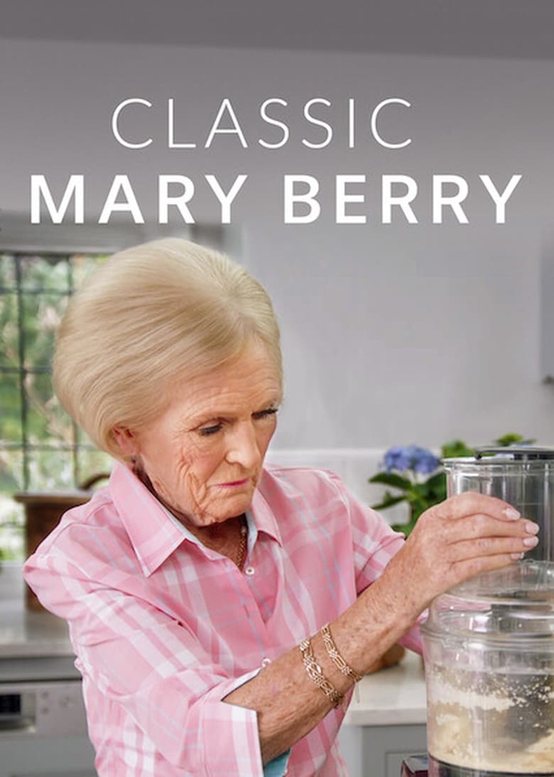 Poster of Episodes in Classic Mary Berry - Season 1 - Season 1