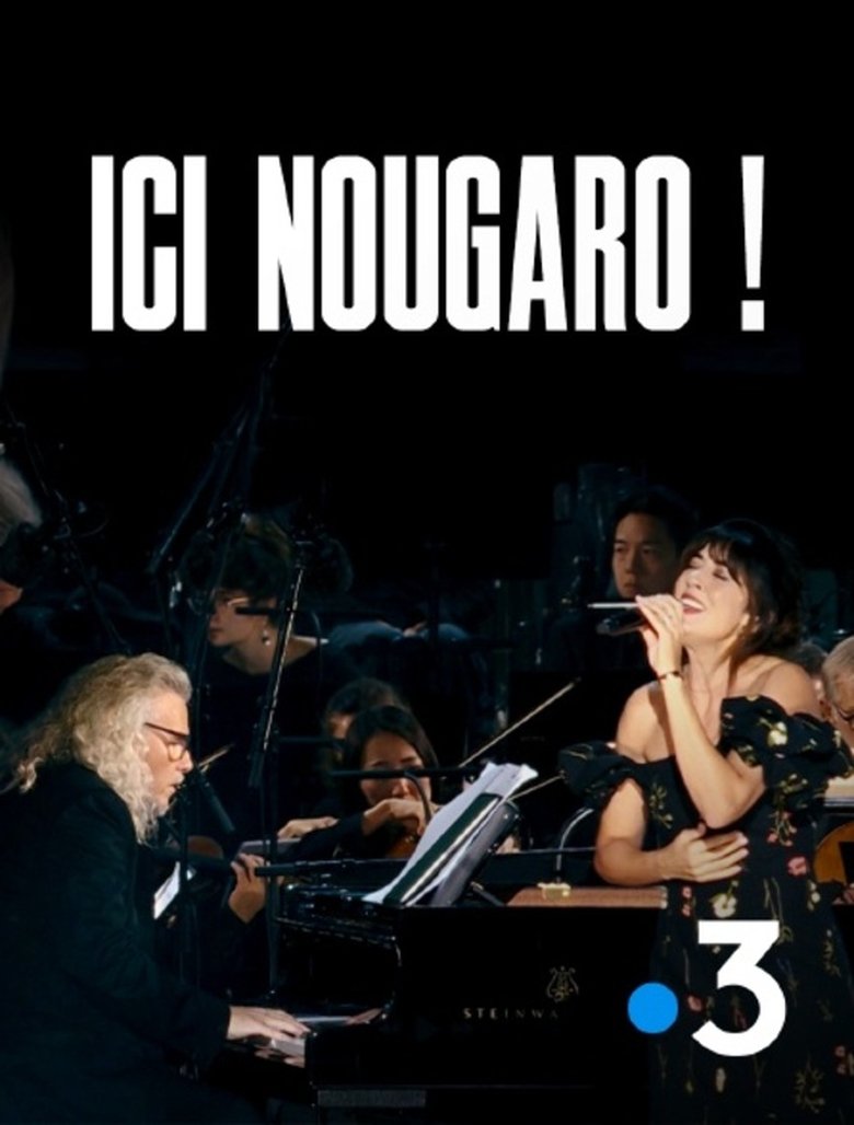 Poster of Ici Nougaro ! Le concert évènement