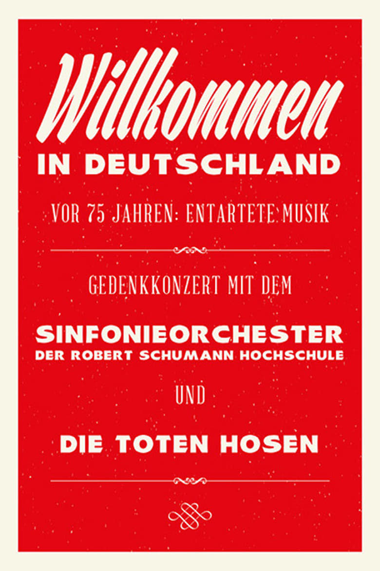 Poster of Die Toten Hosen: Entartete Musik Willkommen in Deutschland - Ein Gedenkkonzert