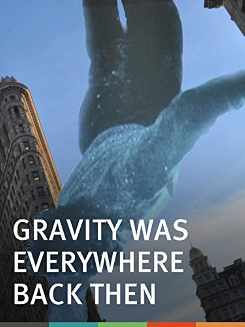 Poster of Gravity Was Everywhere Back Then