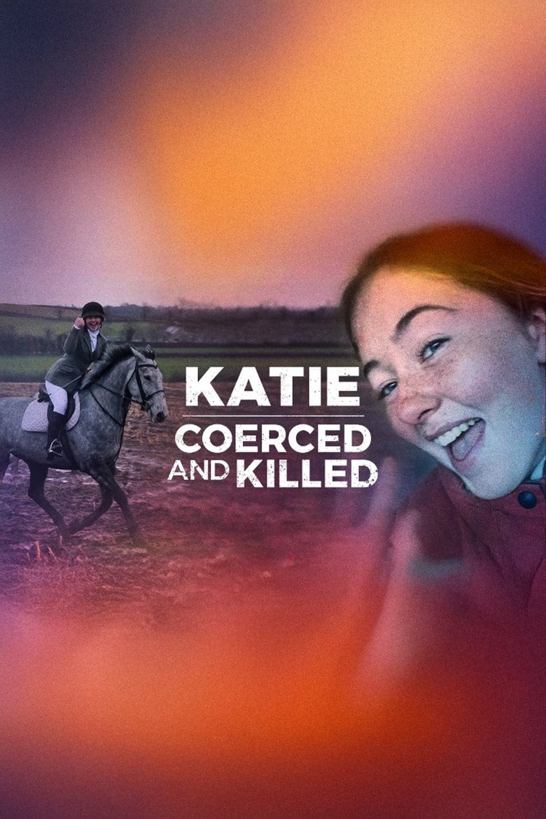 Poster of Katie: Coerced and Killed
