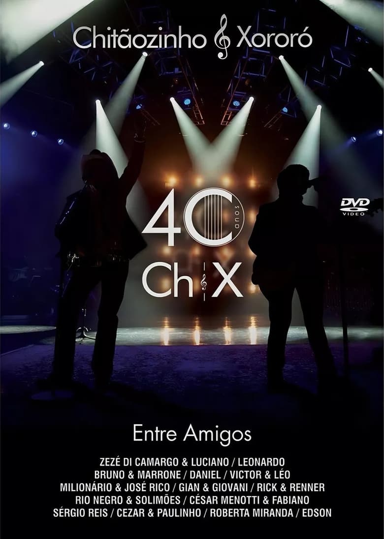 Poster of Chitãozinho & Xororó: 40 Anos Entre Amigos