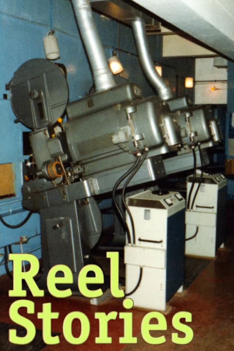 Poster of Reel Stories: An Oral History of London's Projectionists