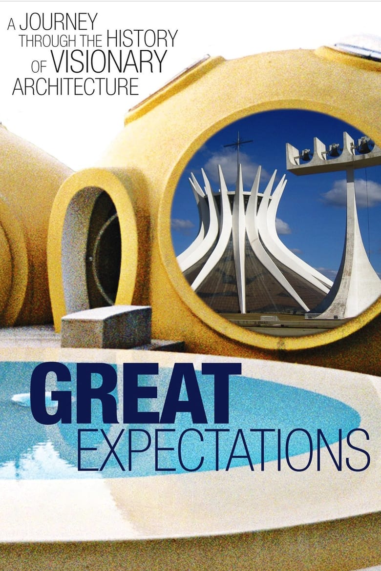 Poster of Great Expectations: A Journey Through the History of Visionary Architecture