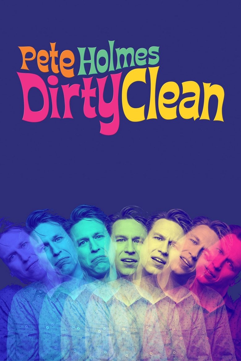 Poster of Pete Holmes: Dirty Clean
