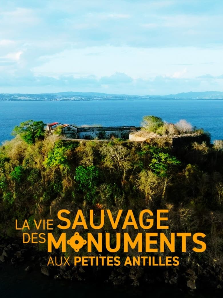 Poster of La vie sauvage des monuments aux Petites Antilles