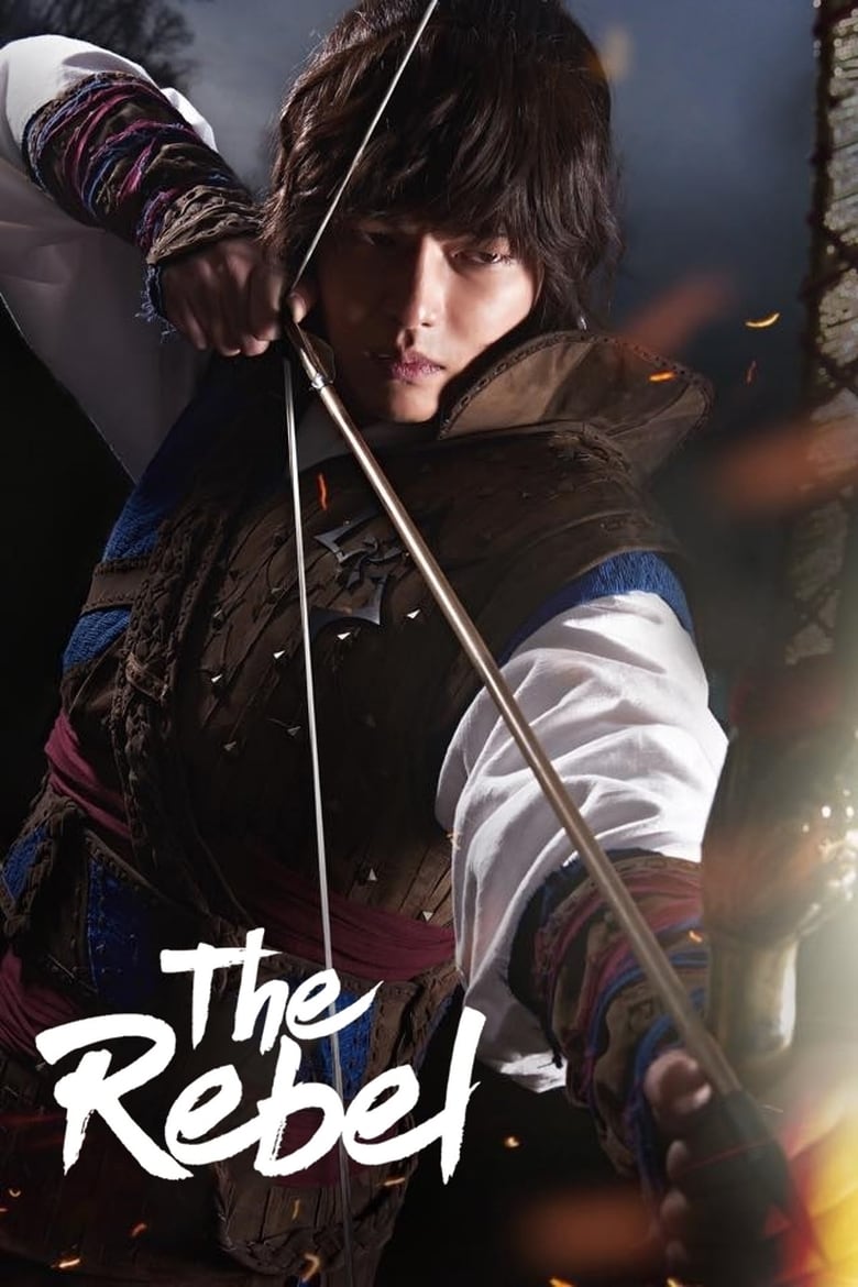 Poster of Cast and Crew in The Rebel - Season 1 - Episode 11 - I Will Make the King Kill Prince Choong Won