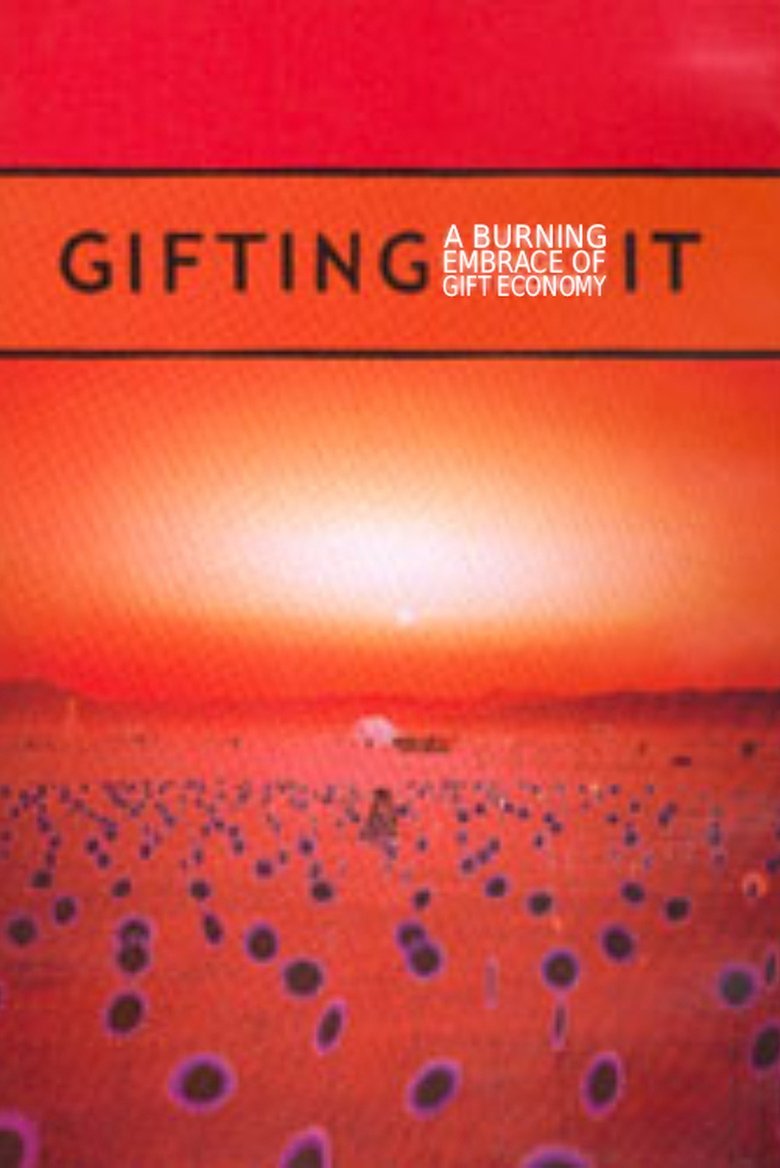 Poster of Gifting It: A Burning Embrace of Gift Economy