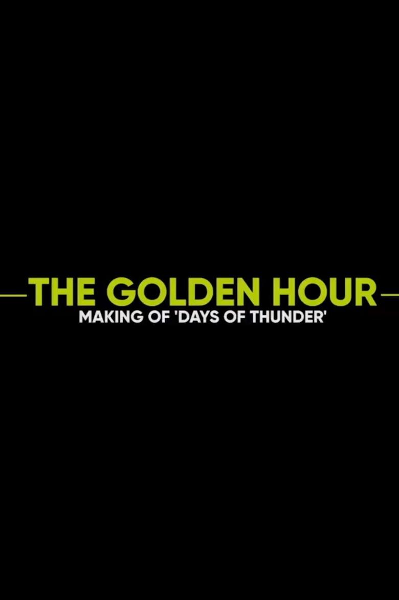 Poster of The Golden Hour: Making of Days of Thunder