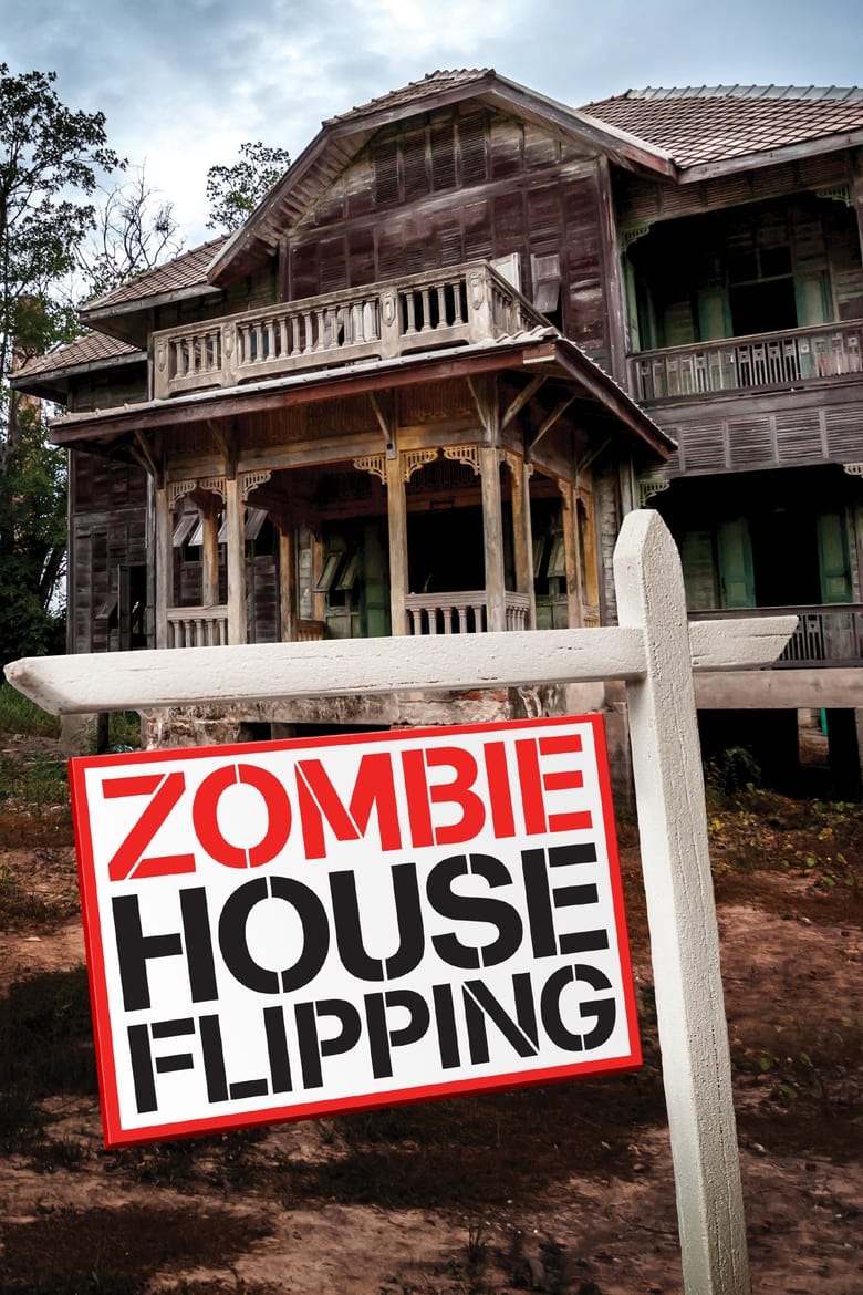 Poster of Episodes in Zombie House Flipping - Season 1 - Season 1