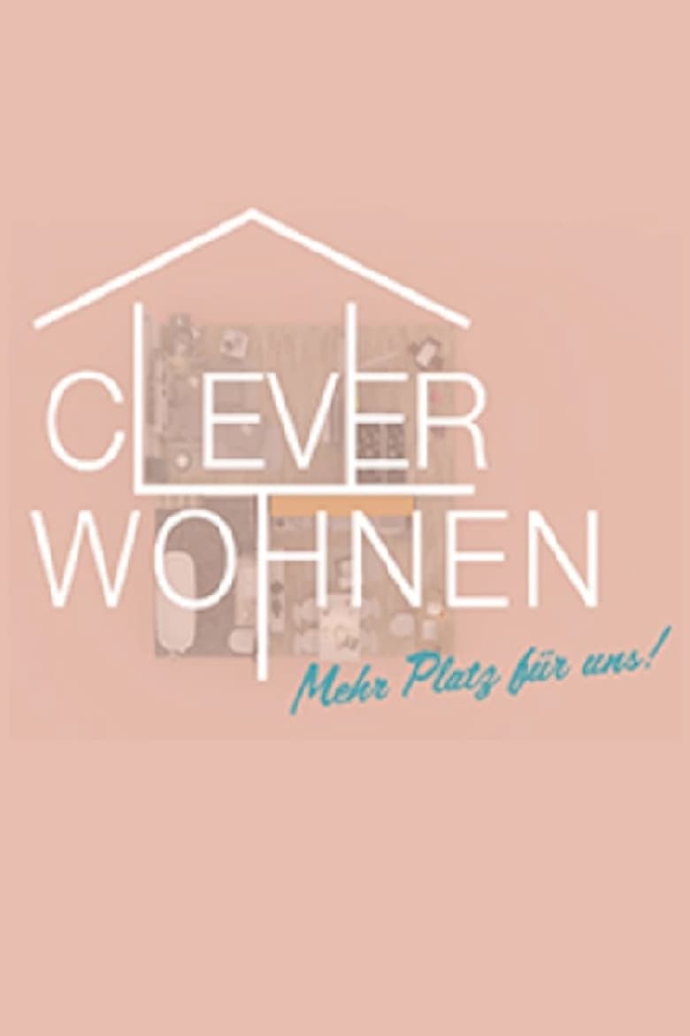 Poster of Clever wohnen - Mehr Platz für uns