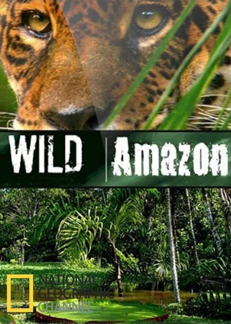 Poster of Episodes in Wild Amazon - Season 1 - Season 1