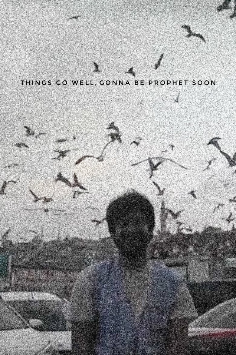 Poster of things go well, gonna be prophet soon