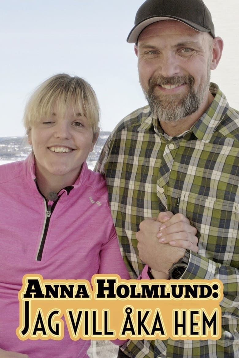 Poster of Anna Holmlund: Jag vill åka hem