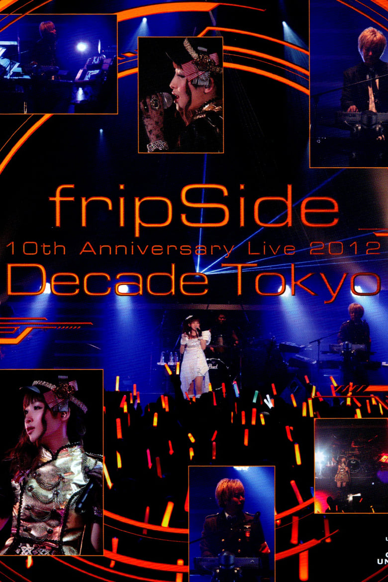 Poster of fripSide 10th Anniversary Live 2012 ~Decade Tokyo~