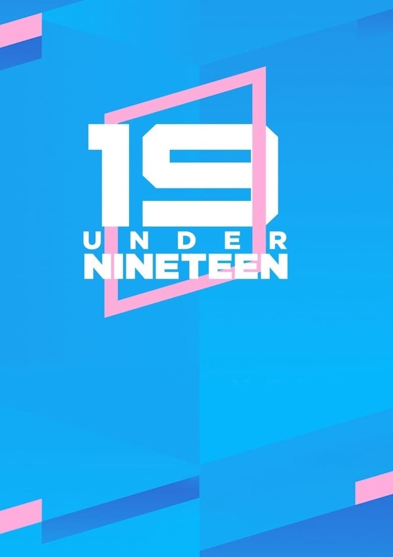 Poster of Episodes in Under Nineteen - Season 1 - Season 1