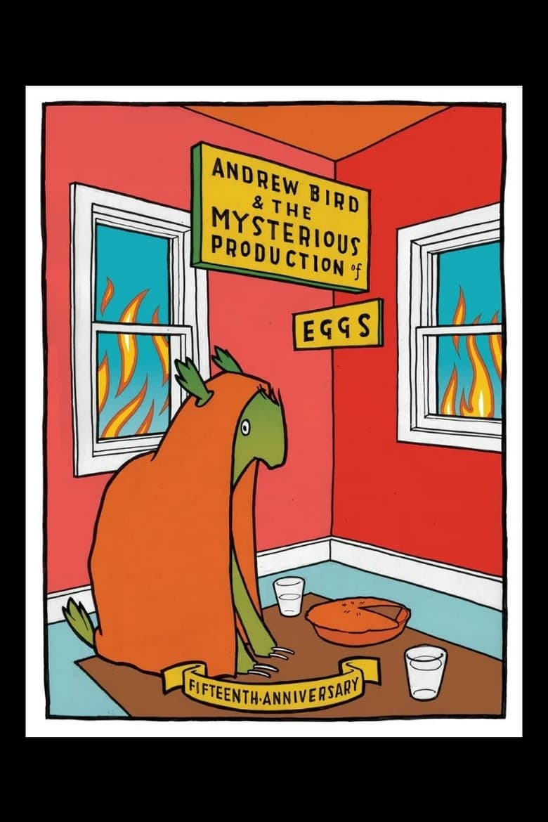 Poster of Andrew Bird and The Mysterious Production of Eggs -Fifteenth Anniversary