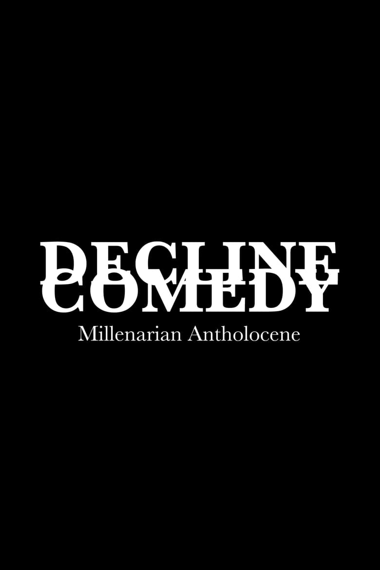 Poster of DECLINE COMEDY: Millenarian Antholocene