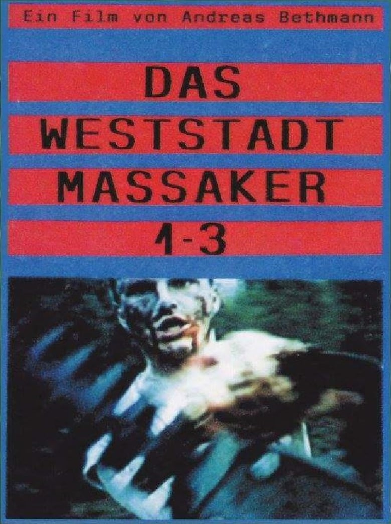 Poster of Das Weststadt Massaker 1-3 (Directors Cut)