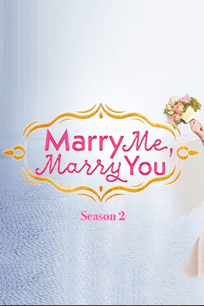 Poster of Episodes in Marry Me, Marry You - Season 2 - Season 2