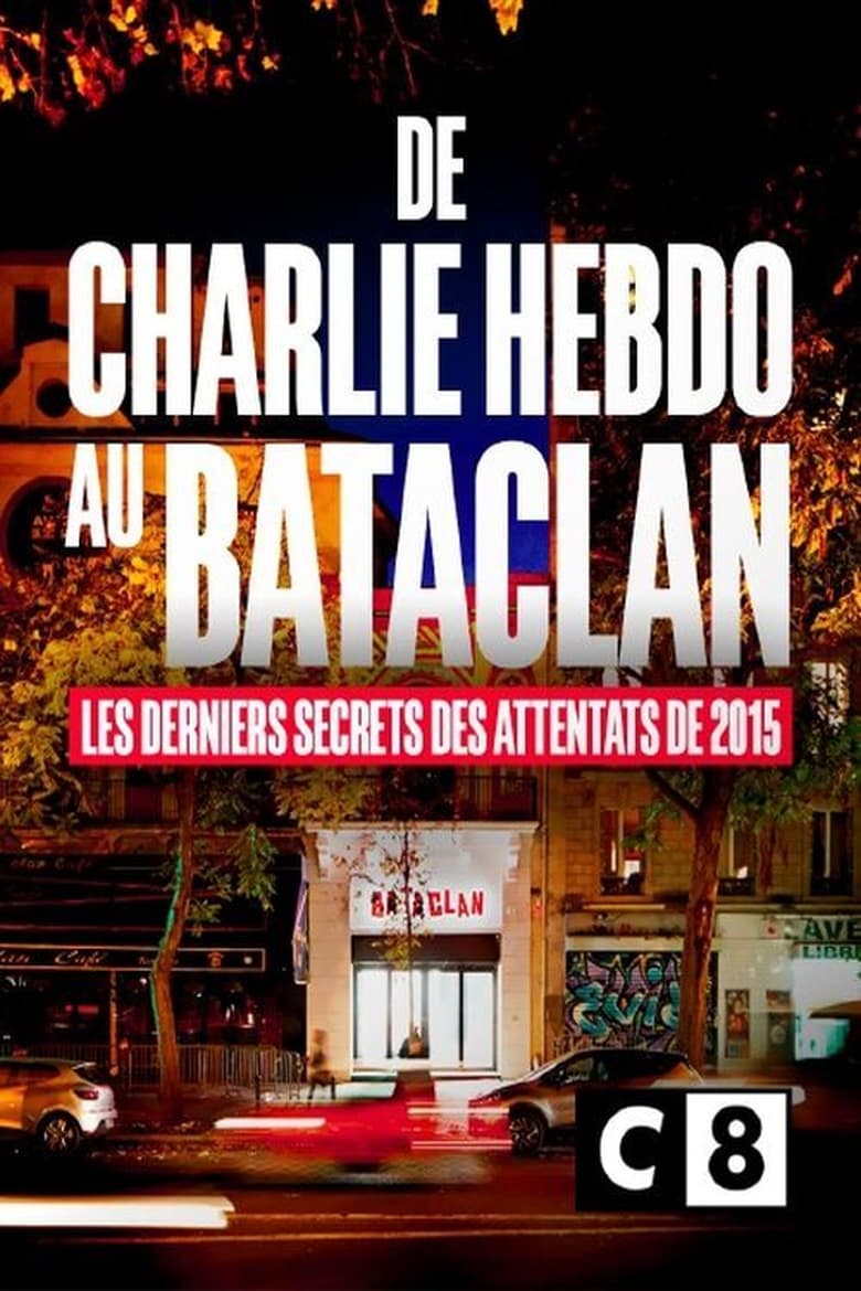 Poster of De Charlie Hebdo au Bataclan, les derniers secrets des attentats de 2015