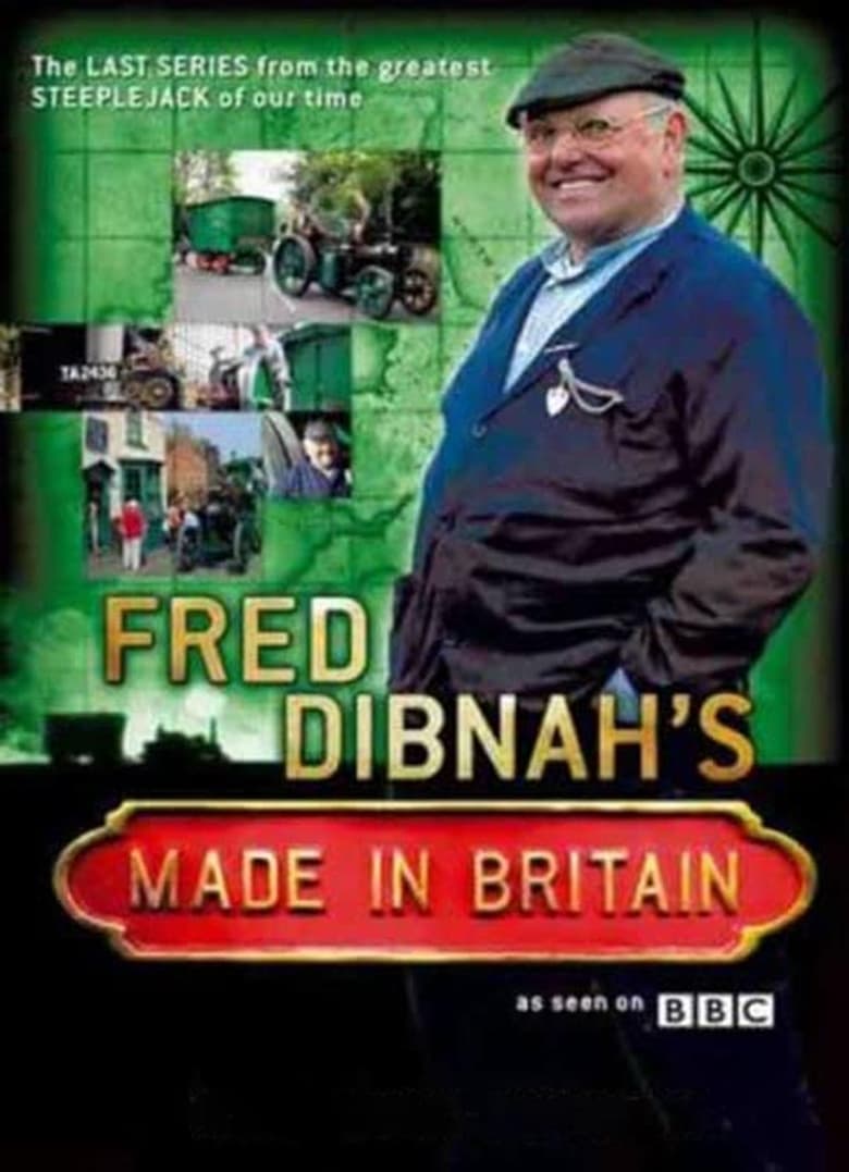 Poster of Episodes in Fred Dibnah's Made In Britain - Season 1 - Season 1