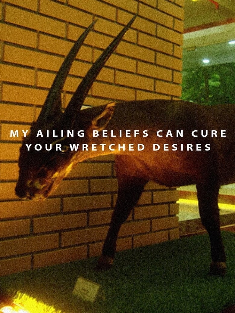 Poster of My Ailing Beliefs Can Cure Your Wretched Desires