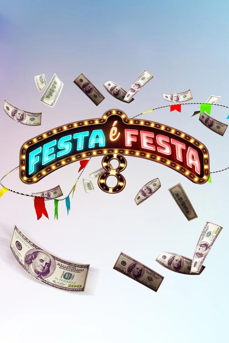 Poster of Episodes in Festa é Festa - Season 8 - Season 8