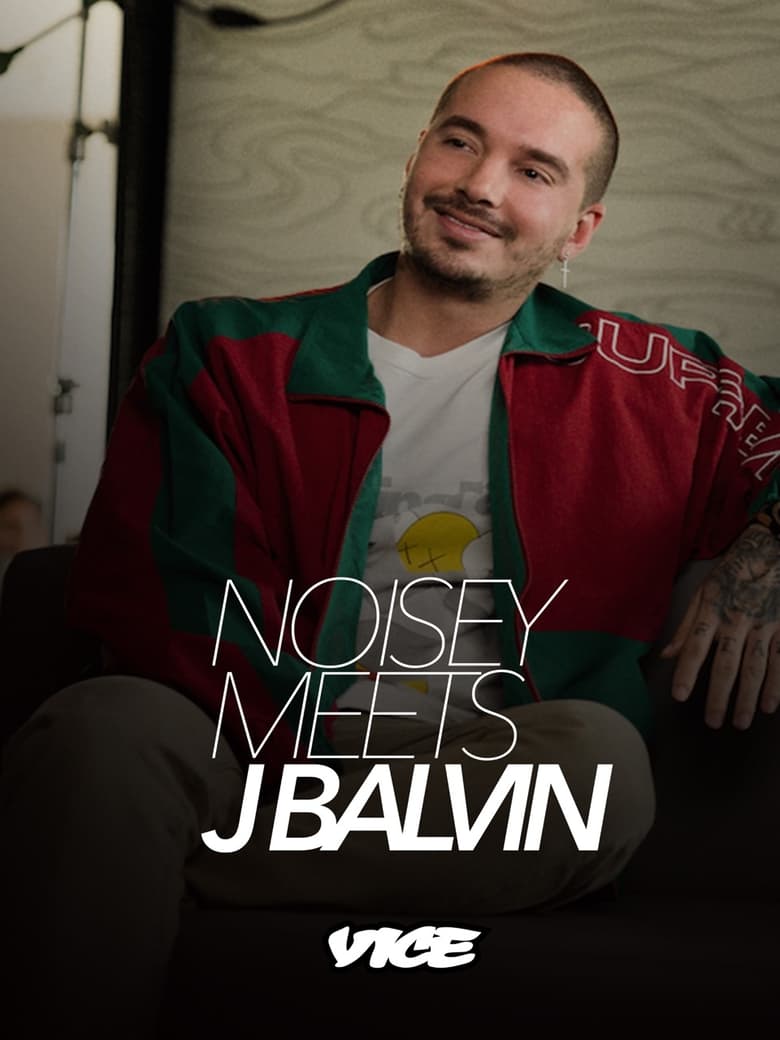 Poster of Noisey meets J Balvin